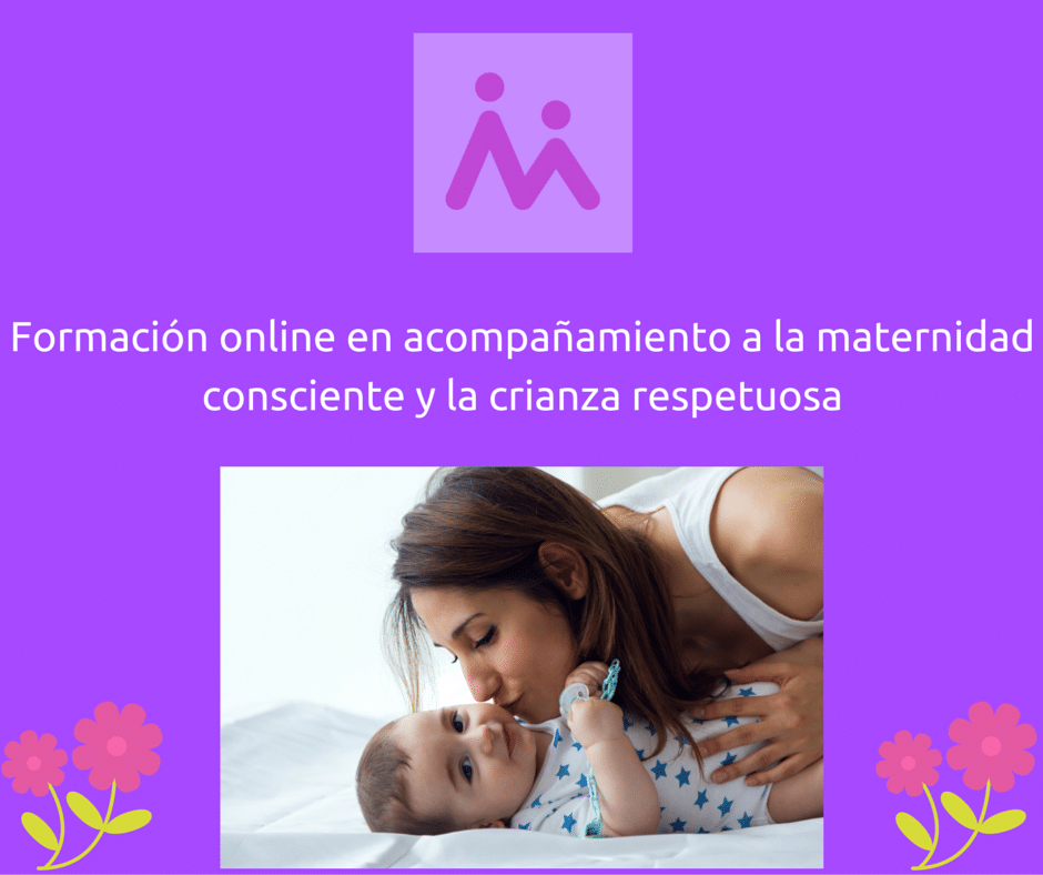 ¿Quieres formarte como experta en acompañamiento a la maternidad consciente y la crianza respetuosa-