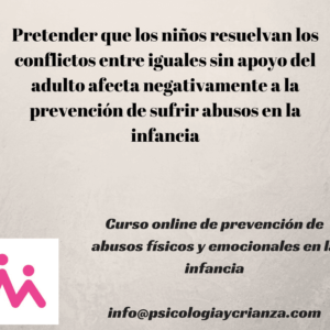 Curso de capacitación para madres y profesionales en prevención de abusos físicos y emocionales en la infancia (0-7 años)