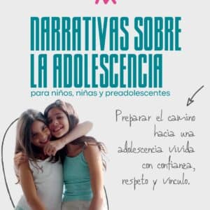 Narrativas sobre la adolescencia para niños, niñas y preadolescentes.