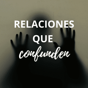 relaciones que confunden